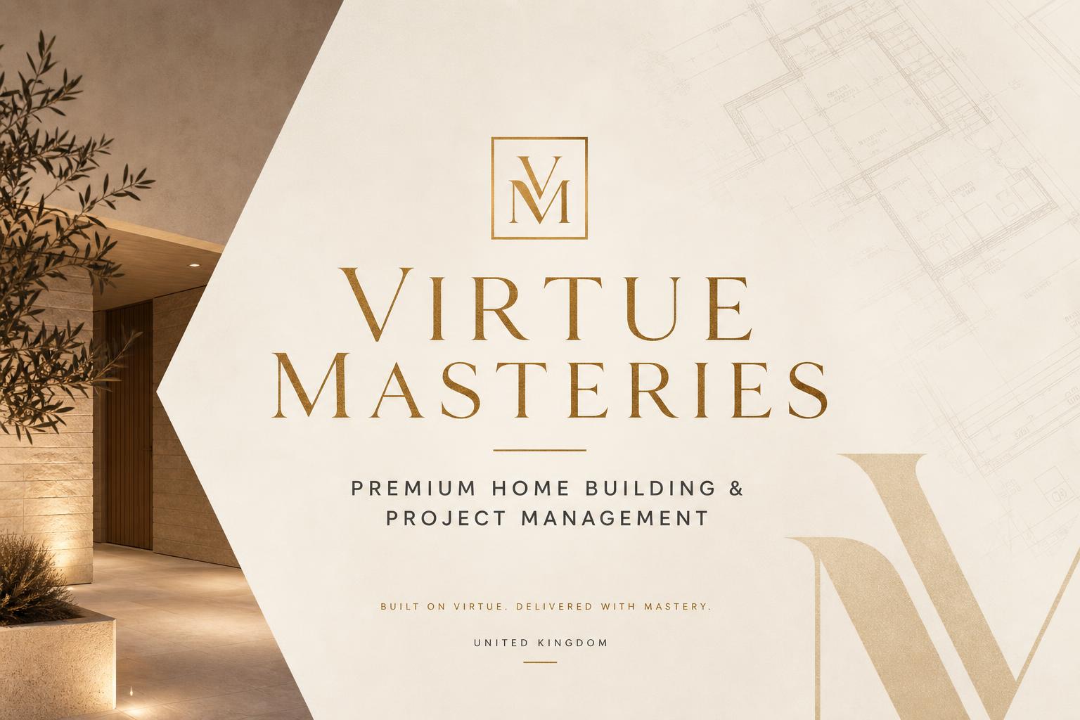 Virtue Masteries | Premium UK Home Building & Project Management